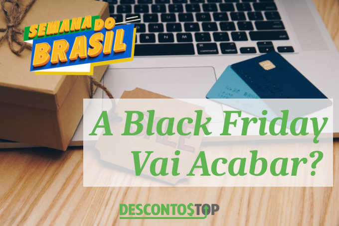 semana do brasil x black friday