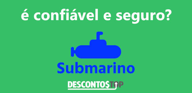 submarino é confiavel