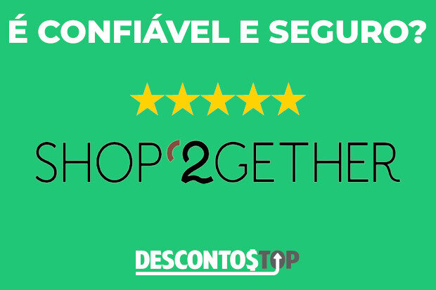 Shop2Gther é confiável e seguro