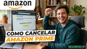 Como cancelar Amazon Prime: processo completo passo a passo