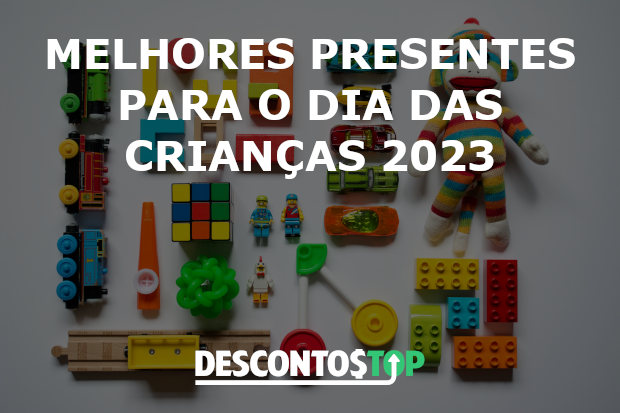 Melhores presentes para o Dia das Crianças 2023