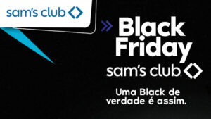 Imagem de capa para o texto. Na imagem vemos a logo da Sam's clube no lado esquerto no topo, e o anúncio da Black Friday da Sam's Club