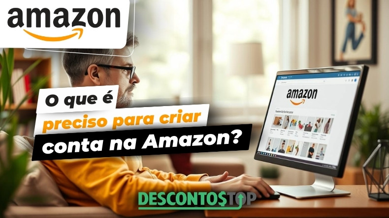 O que é preciso para criar conta na Amazon