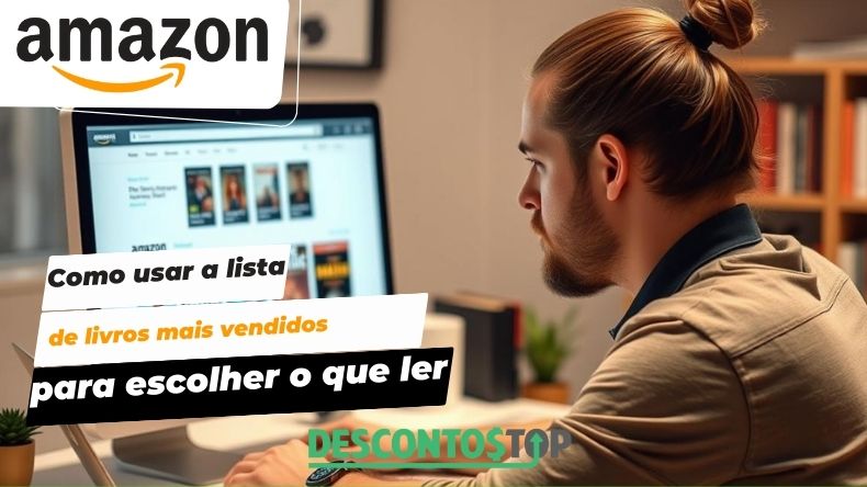 Como usar a lista de livros mais vendidos para escolher o que ler
