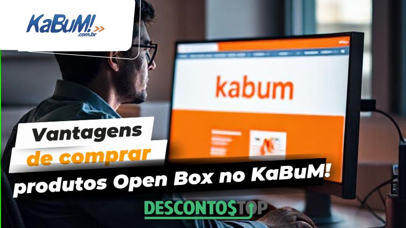 Vantagens de comprar produtos Open Box no KaBuM!