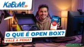 O que é Open Box no KaBuM!? O que é Open Box no KaBuM!?