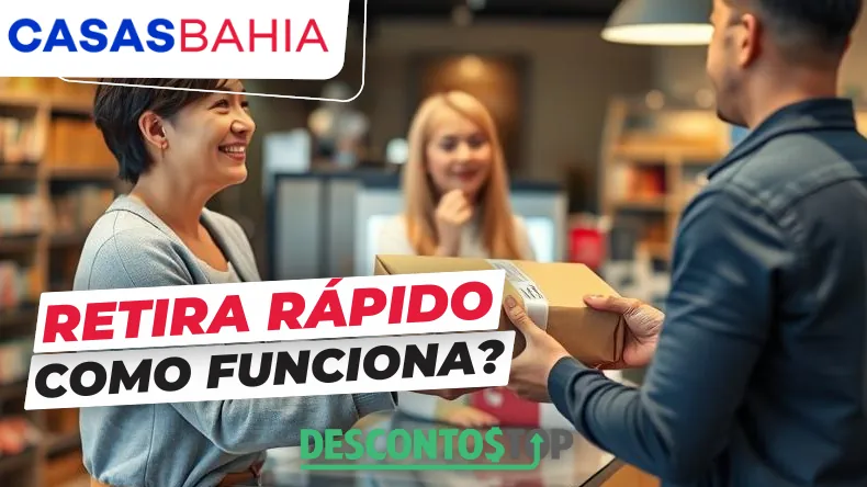 Imagem de uma loja da Casas Bahia com uma atendente sorridente entregando um pacote para um cliente. Ao fundo, outra pessoa observa a cena. Na imagem, há um banner com os dizeres ‘Retira Rápido - Como Funciona?’ e o logotipo da Casas Bahia no canto superior esquerdo e o logotipo da Descontos Top centralizado na parte de baxio.