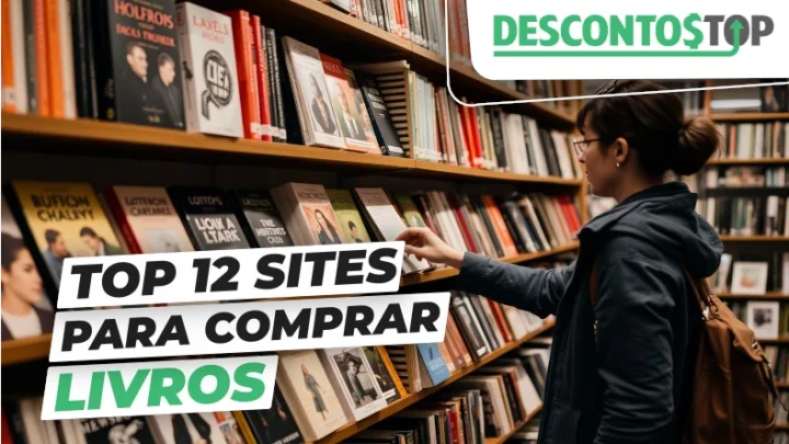 Mulher escolhendo um livro em uma livraria, cercada por prateleiras cheias de livros. No canto superior direito, o logo do site DescontosTop. Em destaque, a frase "Top 12 sites para comprar livros" em letras grandes.
