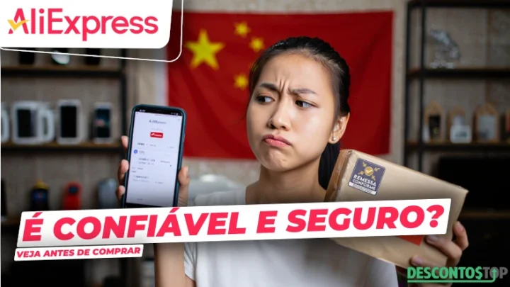 Mulher segurando um pacote e olhando desconfiada para a tela do celular com o aplicativo do AliExpress aberto. Ao fundo, há uma bandeira da China. O texto em destaque diz: "AliExpress é confiável e seguro? Veja antes de comprar", com selo "Remessa Conforme" e logo do site Descontos Top.