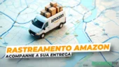 Imagem de um caminhão de entregas da Amazon sobre um mapa, simbolizando rastreamento de encomendas, com destaque para a frase Rastreamento Amazon e acompanhamento da entrega.
