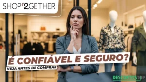 Shop2Gether é confiável e seguro? Os produtos são originais?