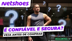 A Netshoes é Confiável? É Seguro Comprar no Site e no App?