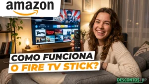 Como funciona o Fire TV Stick? Vale a pena?